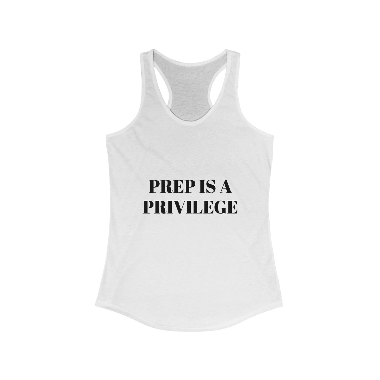 Women's Ideal Racerback Tank "PREP IS A PRIVILEGE"